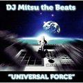 DJ Mitsu the BeatsČ݋ UNIVERSAL FORCE