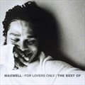 Maxwellר For Lovers Only: The Best Of