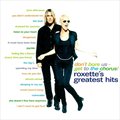 RoxetteČ݋ Don't Bore Us Get to the Chorus : Roxette's Greatest Hits