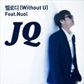 JQר 멜로디 (Without U) (Digital Single)