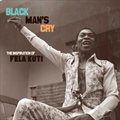 Black Man's Cry:The Inspiration Of Fela Kuti