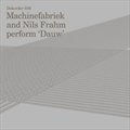 Machinefabriek And Nils Frahmר Perform Dauw