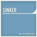 Sinkerר Ghosts on the Dance Floor (EP)