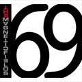 The Magnetic Fieldsר 69 Love Songs