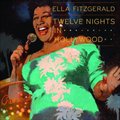 Ella Fitzgeraldר Twelve Nights In Hollywood CD1