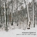 Emancipatorר Soon It Will Be Cold Enough
