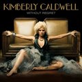 Kimberly Caldwellר Without Regret