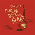 Bela FleckČ݋ Throw Down Your Heart, Tales from the Acoustic Planet, Vol. 3: Africa Sessions