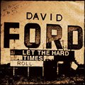 David FordČ݋ Let the Hard Times Roll