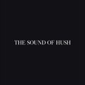 The Sound Of Hushר The Sound Of Hush