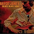 Bryce JaneyČ݋ Blues In My Soul