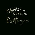 Sheila She Loves Youר Esztergom
