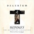 Deleriumר Remixed: The Definitive Collection