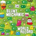 Blunt Mechanicר World Record