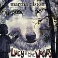 Martha Tilstonר Lucy And The Wolves