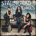 Stalingrad Cowgirlsר Kiss Your Heart Goodbye
