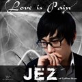 제즈(Jez)Č݋ Love Is Pain