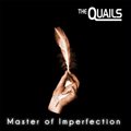 The Quailsר Master Of Imperfection