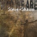 Steve & Shawnר Who We Are
