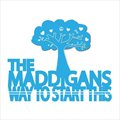 The Maddigansר Way to Start This EP