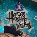 Heroes For Hireר Life Of The Party