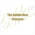 专辑The Golden Best -Pressure-