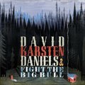 David Karsten Daniels & Fight The Big Bullר I Mean to Live Here Still