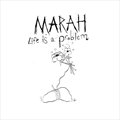 Marahר Life Is a Problem