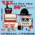 SPECIAL OTHERSר Wait For The Sun