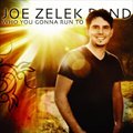 Joe Zelek BandČ݋ Who You Gonna Run To