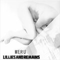 Lillies and Remainsר MERU