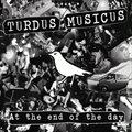 Turdus Musicusר At The End Of The Day