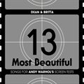 Dean & Brittaר 13 Most Beautiful: Songs For Andy Warhol's Screen Tests
