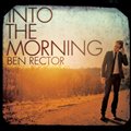 Ben RectorČ݋ Into the Morning