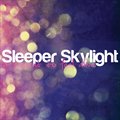 Sleeper Skylightר A Moment to Feel Alive