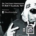 Del The Funky Homosapienר It Aint Illegal Yet Pick Your Price