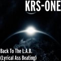 KRS-Oneר Back To The L.A.B.(Lyrical Ass Beating)