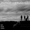 Honor By Augustר On Our Own