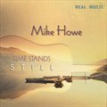 Mike Howeר Time Stands Still