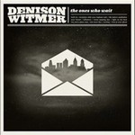 Denison Witmerר The Ones Who Wait