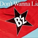 B'zČ݋ Dont Wanna Lie (single)