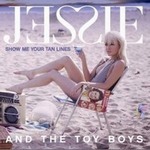 Jessie and The Toy Boysר Show Me Your Tan LinesEP