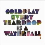Coldplayר Every Teardrop Is A WaterfallEP