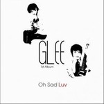 GLEE()ר Oh! Sad Luv (Single)