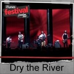 Dry The RiverČ݋ iTunes Festival : London 2011EP