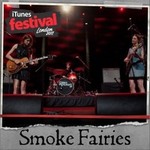 Smoke Fairiesר iTunes Festival : London 2011EP