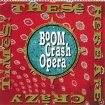 Boom Crash Operaר These Here Are Crazy Times