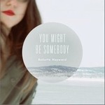 专辑You Might Be Somebody