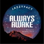 Jazzyfact - Always Awake (Single)