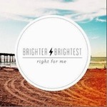Brighter Brightestר Right For Me